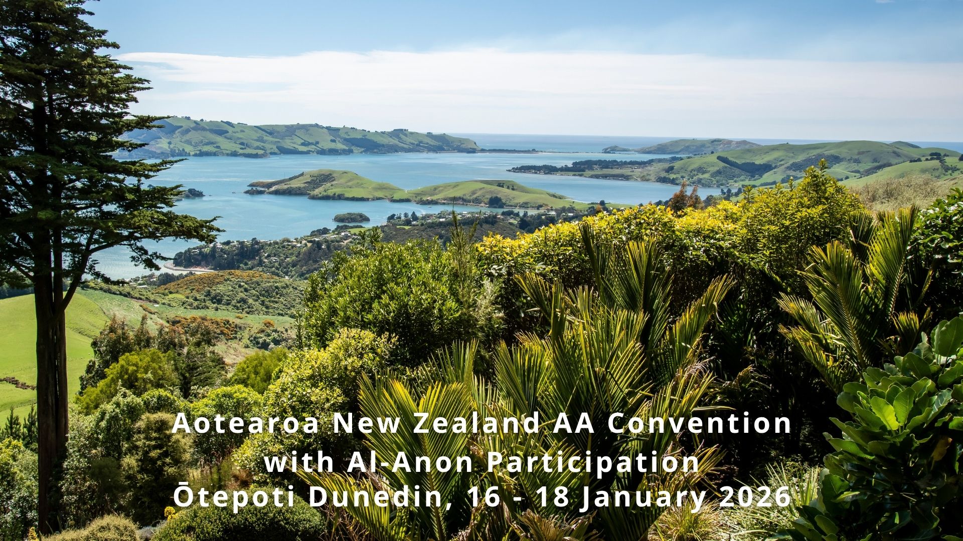 63rd New Zealand AA Convention Al-Anon & Alateen Participation "Our Primary Spiritual Aim" January 16 - 18, 2026 Otago Boys' High School Ōtepoti Dunedin, New Zealand